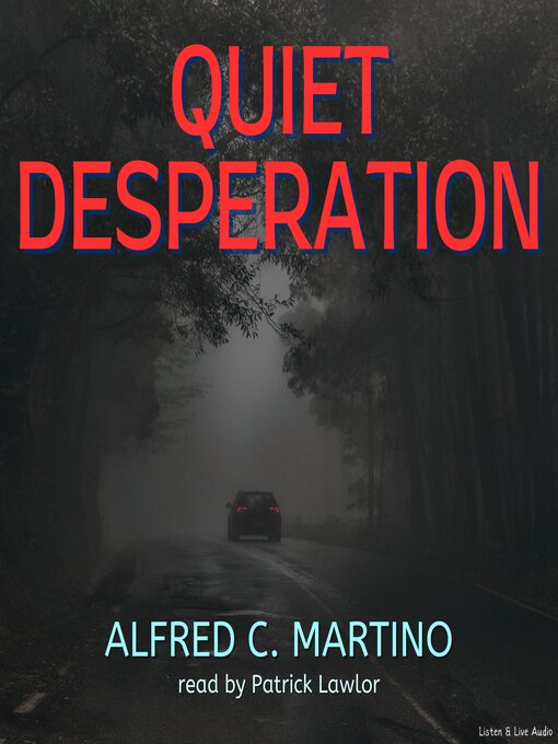 Title details for Quiet Desperation by Alfred C. Martino - Available